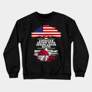 American Grown With Greenlander Roots - Gift for Greenlander From Greenland Crewneck Sweatshirt